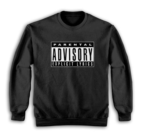 Parental Advisory Explicit Lyrics Sweatshirt