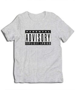 Parental Advisory Explicit Lyrics T-Shirt
