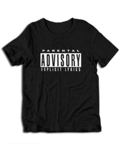 Parental Advisory Explicit Lyrics T-Shirt