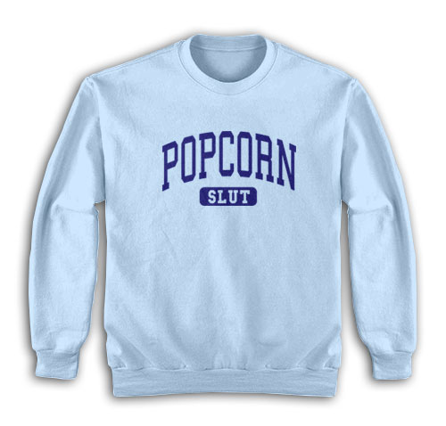 Popcorn Slut University Funny Sweatshirt