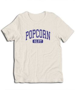 Popcorn Slut University Funny T-Shirt
