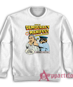 This is Democracy Manifest Succulent Chinese Meal Sweatshirt