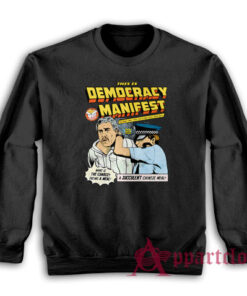 This is Democracy Manifest Succulent Chinese Meal Sweatshirt