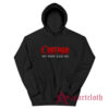 Cant Man My Mom Said No Funny Parody Hoodie