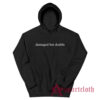 Damaged But Doable Funny Hoodie