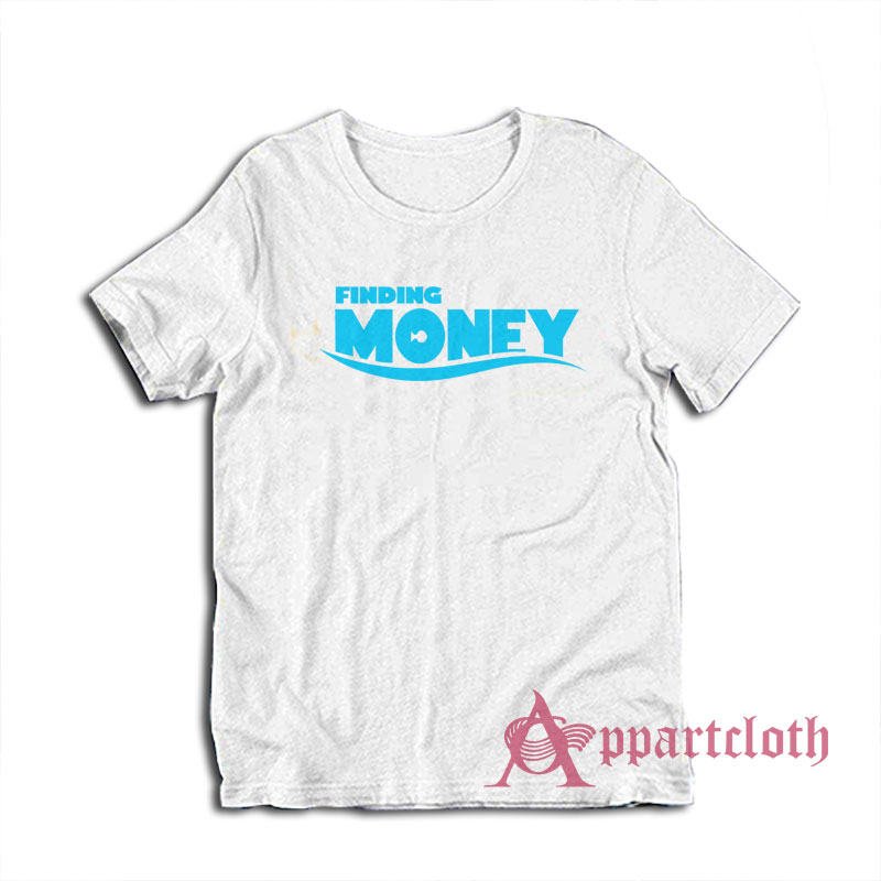 Finding Money Funny Parody T-Shirt