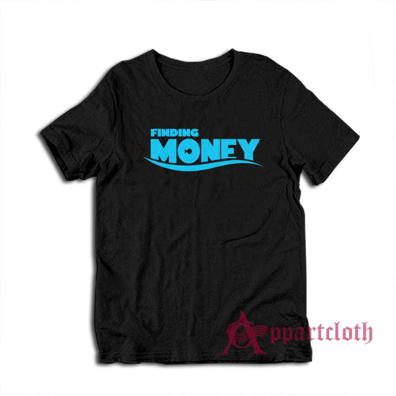 Finding Money Funny Parody T-Shirt