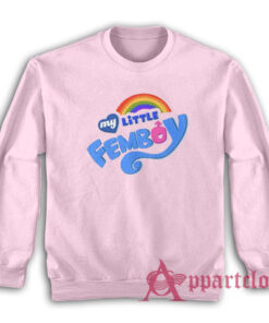 My Little Femboy Funny Sweatshirt