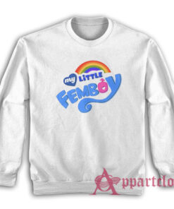 My Little Femboy Funny Sweatshirt