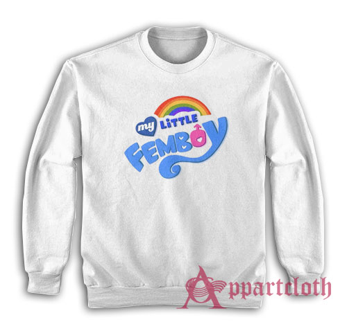 My Little Femboy Funny Sweatshirt