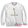 This Is Not A Drill Sweatshirt