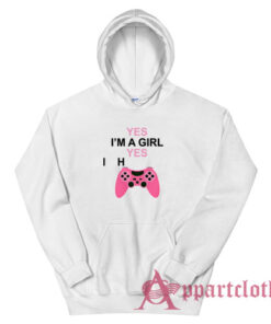 Yes I'm A Girl Yes I H Controller Hoodie
