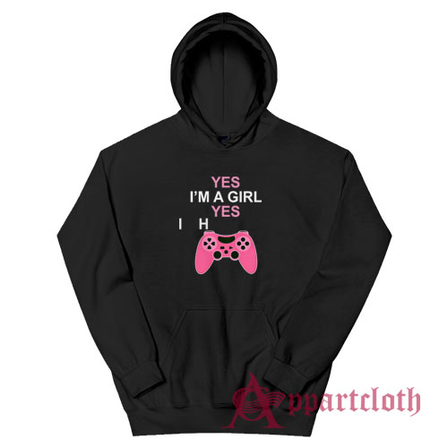 Yes I'm A Girl Yes I H Controller Hoodie