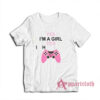 Yes I'm A Girl Yes I H Controller T-Shirt