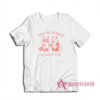 You're Weird I'll Keep You T-Shirt