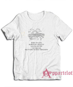Born To Live World Is A Beauty Love Em All T-Shirt