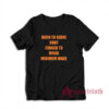 Born To Serve Cunt Forced To Work Minimum Wage T-Shirt