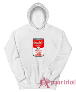 Cannibal's Condensed Human Flesh Soup Hoodie