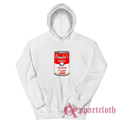 Cannibal's Condensed Human Flesh Soup Hoodie