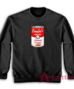 Cannibal's Condensed Human Flesh Soup Sweatshirt