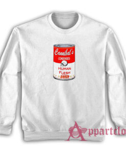 Cannibal's Condensed Human Flesh Soup Sweatshirt