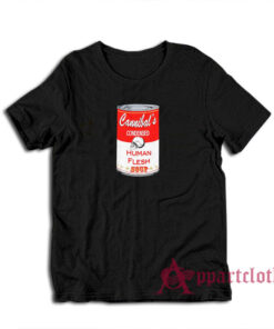 Cannibal's Condensed Human Flesh Soup T-Shirt