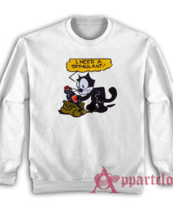 Felix The Cat I Need A Stimulant Sweatshirt