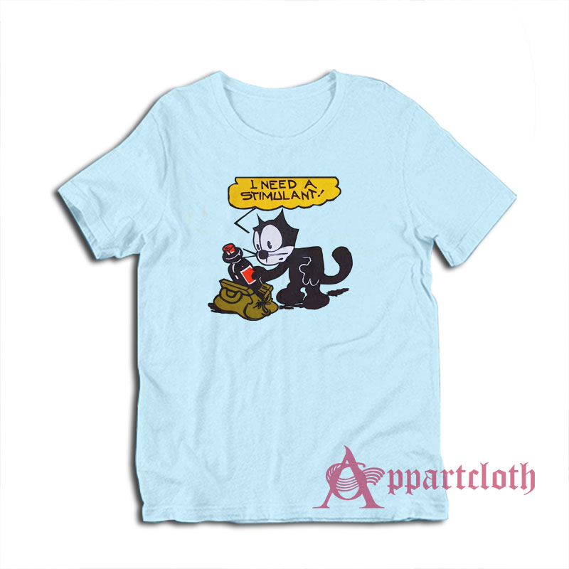 Felix The Cat I Need A Stimulant T-Shirt