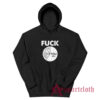 Fuck You Fuck Off Fuck Hoodie
