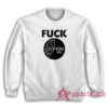 Fuck You Fuck Off Fuck Sweatshirt