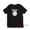Fuck You Fuck Off Fuck T-Shirt
