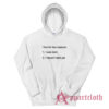 I Live For Two Reasons I was Born I Haven't Died Yet Hoodie