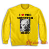 I Love The Monster Hero The Toxic Avenger Sweatshirt