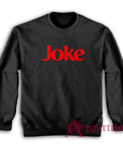 Joke Parody Coke Sweatshirt