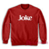 Joke Parody Coke Sweatshirt