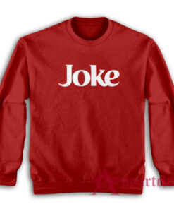 Joke Parody Coke Sweatshirt