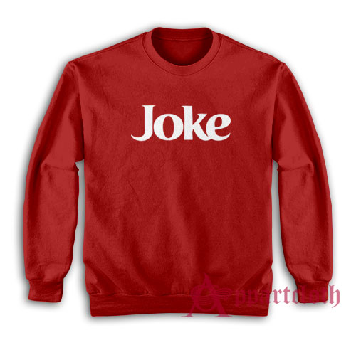 Joke Parody Coke Sweatshirt