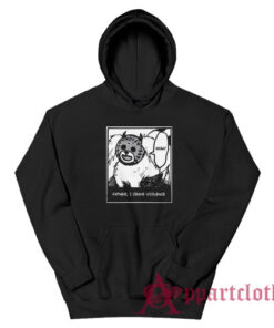 Kikurage Father I Crave Violence Hoodie