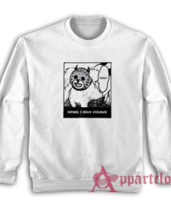Kikurage Father I Crave Violence Sweatshirt