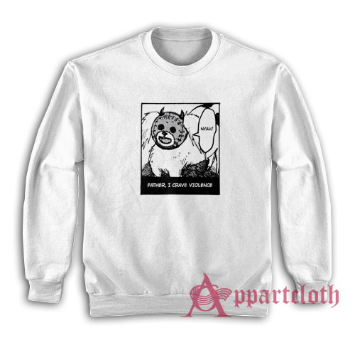 Kikurage Father I Crave Violence Sweatshirt