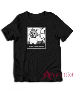 Kikurage Father I Crave Violence T-Shirt