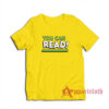 You Can Read Funny T-Shirt
