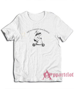 Off To Commit Tom Foolery T-Shirt