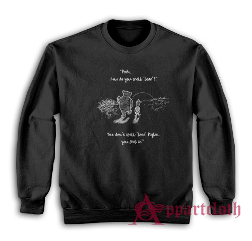 Pooh How Do You Spell Love Sweatshirt