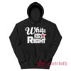 White Is Right Frank Gallagher Shameless Hoodie