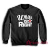 White Is Right Frank Gallagher Shameless Sweatshirt