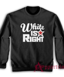 White Is Right Frank Gallagher Shameless Sweatshirt