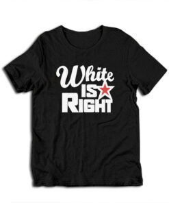White Is Right Frank Gallagher Shameless T-Shirt