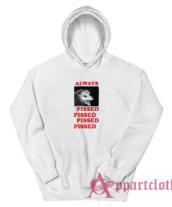 Always Pissed Possum Hoodie