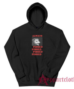 Always Pissed Possum Hoodie